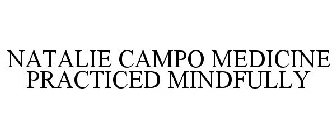 NATALIE CAMPO MEDICINE PRACTICED MINDFULLY