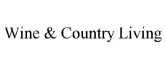 WINE & COUNTRY LIVING