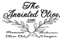 THE ANOINTED OLIVE, LLC PREMIUM OLIVE OIL BALSAMIC VINEGAR