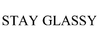 STAY GLASSY