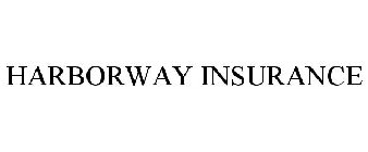 HARBORWAY INSURANCE