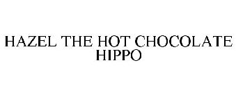HAZEL THE HOT CHOCOLATE HIPPO