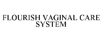 FLOURISH VAGINAL CARE SYSTEM