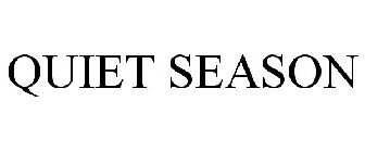 QUIET SEASON