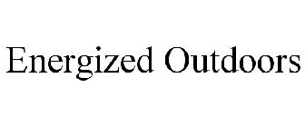 ENERGIZED OUTDOORS