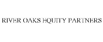 RIVER OAKS EQUITY PARTNERS