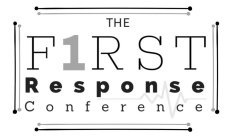 THE F1RST RESPONSE CONFERENCE