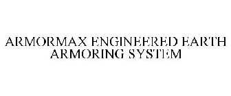 ARMORMAX ENGINEERED EARTH ARMORING SYSTEM