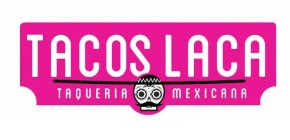 TACOS LACA TAQUERIA MEXICANA