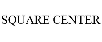 SQUARE CENTER