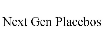 NEXT GEN PLACEBOS