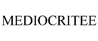 MEDIOCRITEE