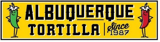 ALBUQUERQUE TORTILLA SINCE 1987