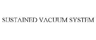 SUSTAINED VACUUM SYSTEM