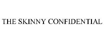 THE SKINNY CONFIDENTIAL