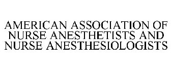 AMERICAN ASSOCIATION OF NURSE ANESTHETISTS AND NURSE ANESTHESIOLOGISTS