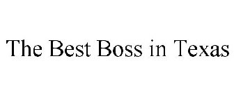 THE BEST BOSS IN TEXAS