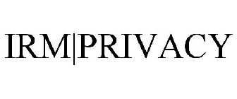 IRM|PRIVACY