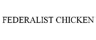 FEDERALIST CHICKEN