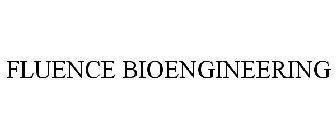 FLUENCE BIOENGINEERING