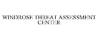 WINDROSE SUPPLY CHAIN THREAT ASSESSMENT CENTER