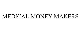 MEDICAL MONEY MAKERS