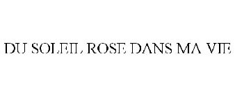 DU SOLEIL ROSE DANS MA VIE
