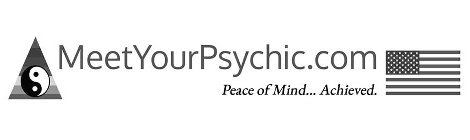 MEETYOURPSYCHIC.COM PEACE OF MIND... ACHIEVED.