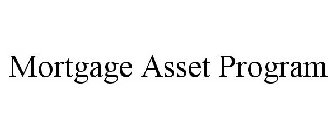 MORTGAGE ASSET PROGRAM