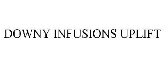 DOWNY INFUSIONS UPLIFT