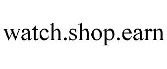 WATCH.SHOP.EARN