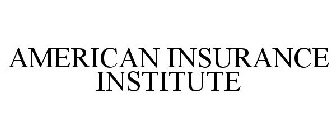 AMERICAN INSURANCE INSTITUTE