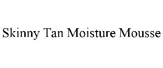 SKINNY TAN MOISTURE MOUSSE