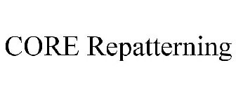 CORE REPATTERNING