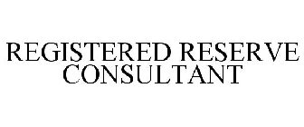 REGISTERED RESERVE CONSULTANT