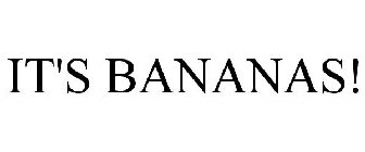 IT'S BANANAS!
