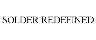 SOLDER REDEFINED