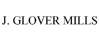 J. GLOVER MILLS