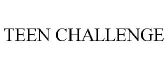 TEEN CHALLENGE