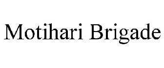 MOTIHARI BRIGADE