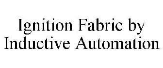 IGNITION FABRIC BY INDUCTIVE AUTOMATION