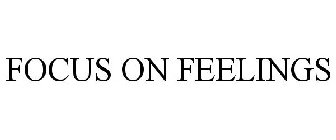 FOCUS ON FEELINGS