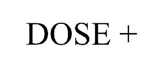 DOSE +