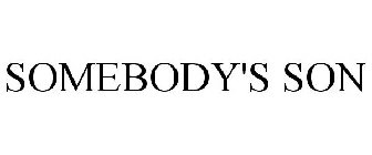 SOMEBODY'S SON