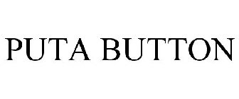 PUTA BUTTON