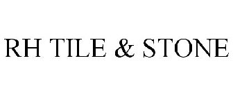 RH TILE & STONE