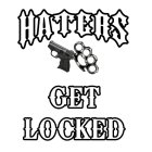 HATERS GET LOCKED