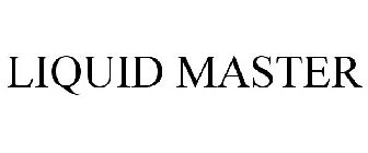 LIQUID MASTER