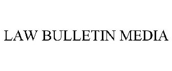 LAW BULLETIN MEDIA