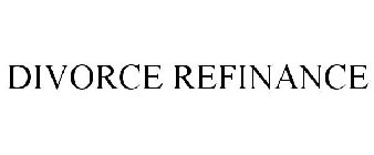 DIVORCE REFINANCE